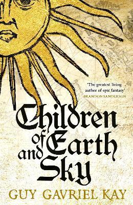Children of Earth and Sky                                                                                                                             <br><span class="capt-avtor"> By:Kay, Guy Gavriel                                  </span><br><span class="capt-pari"> Eur:9,09 Мкд:559</span>